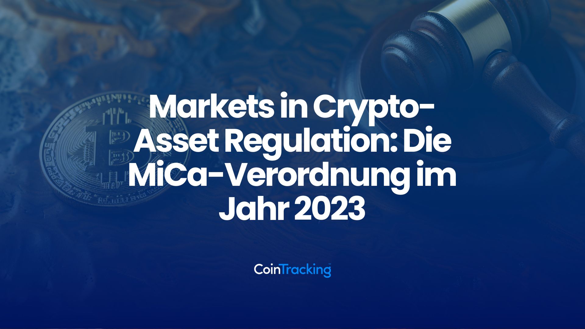 Markets in Crypto-Asset Regulation: Die MiCa-Verordnung im Jahr 2023