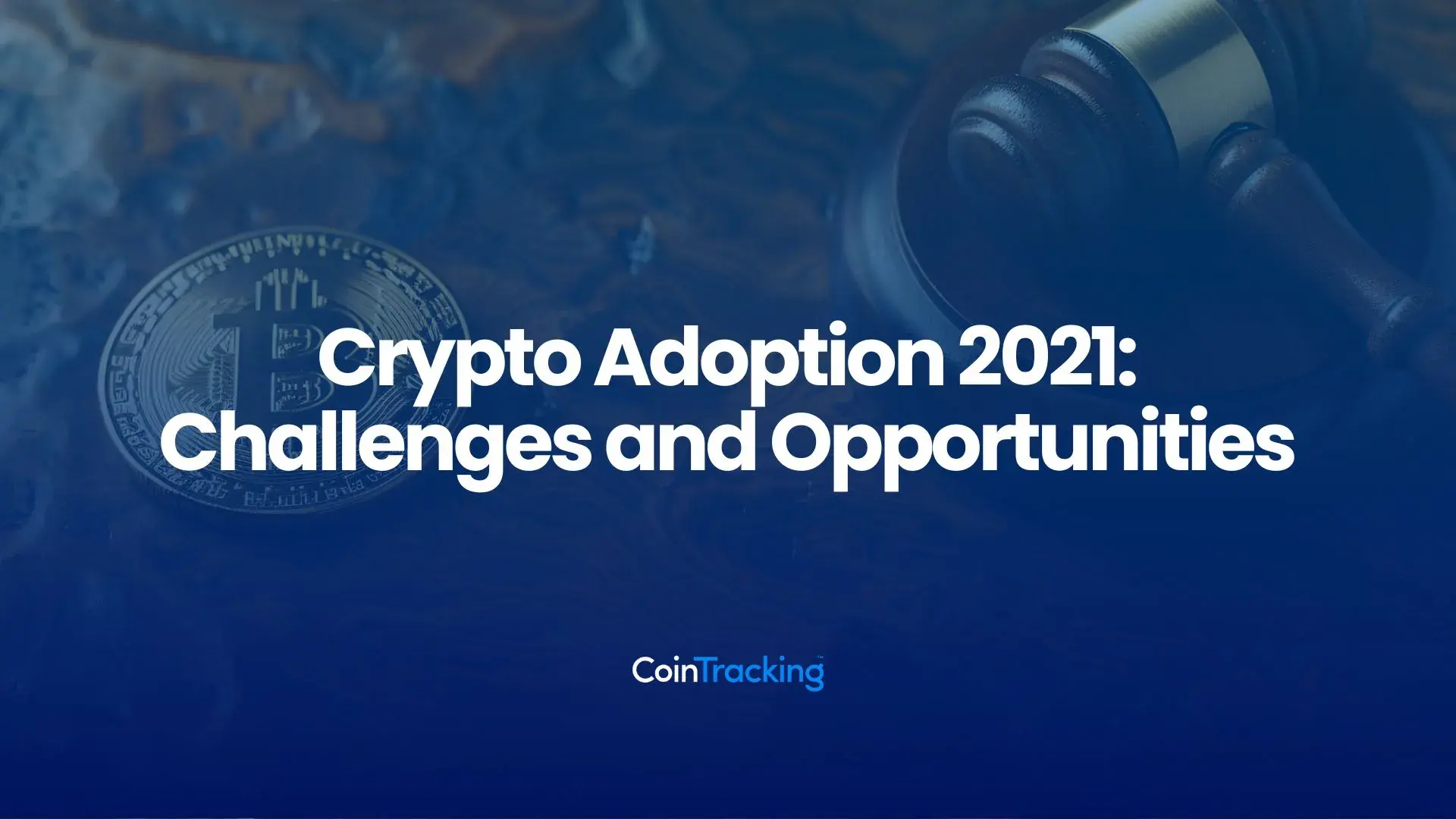Crypto Adoption 2021: Challenges and Opportunities