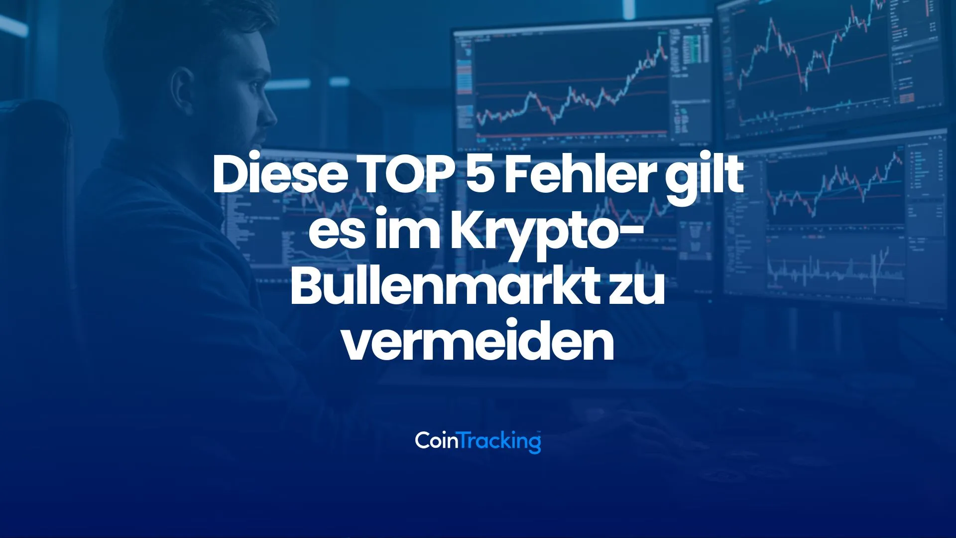 Diese TOP 5 Fehler gilt es im Krypto-Bullenmarkt zu vermeiden