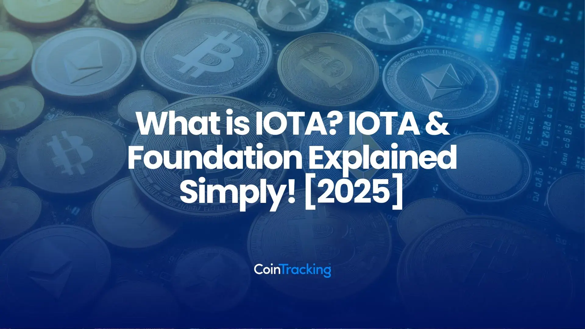 What is IOTA? IOTA & Foundation Explained Simply! 2025