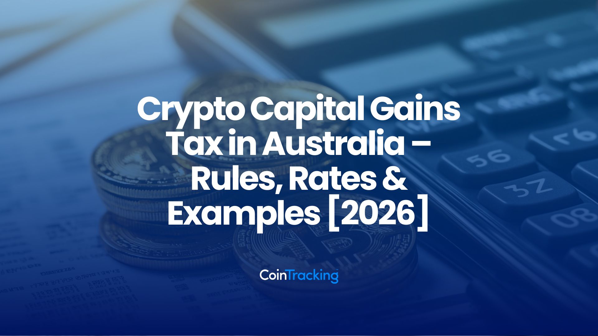 Crypto Capital Gains Tax in Australia – Rules, Rates & Examples [2026]